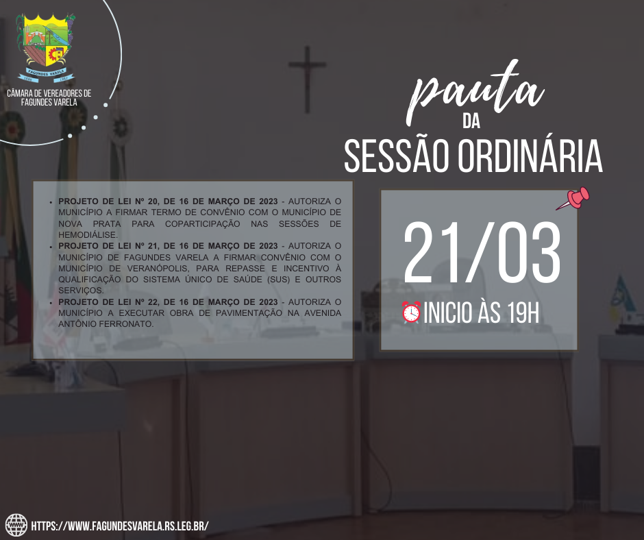 PAUTA DA SESSÃO ORDINÁRIA DO DIA 21/03/2023, COM INÍCIO ÀS 19H